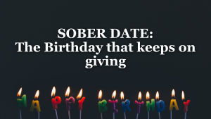 Sober birthday, anniversary, clean time, recovery, sobriety, sober date